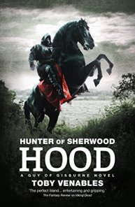 Hood – the final book in the Hunter of Sherwood trilogy (the Guy of Gisburne novels)